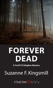 Forever dead: a Cordi O'Callaghan mystery cover image