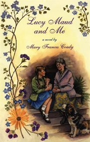Lucy Maud and me: a novel cover image
