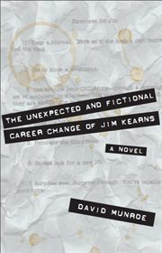 The unexpected and fictional career change of Jim Kearns: a novel cover image