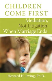 Children come first: mediation, not litigation when marriage ends cover image