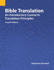 Bible Translation : An Introductory Course in Translation Principles cover image