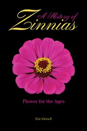 A history of zinnias : flower for theages cover image