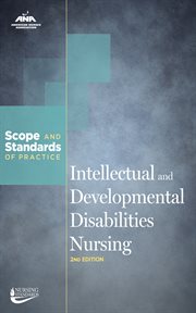 Intellectual and developmental disabilities nursing : scope and standards of practice cover image