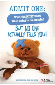 Admit one : what you must know when going to the hospital but no one actually tells you! cover image