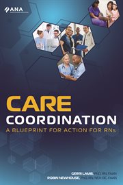 Care coordination : the game changer : how nursing is revolutionizing quality care cover image