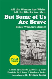 All the women are White, all the Blacks are men, but some of us are brave: Black women's studies cover image