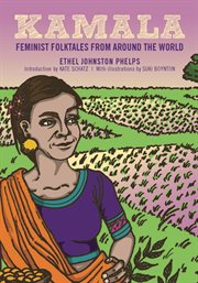 Kamala : Feminist Folktales from Around the World cover image