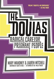 The Doulas! : radical care for pregnant people cover image
