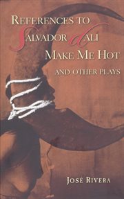 References to Salvador Dal Make Me Hot and Other Plays: And Other Plays cover image