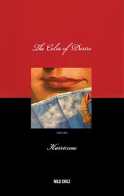 The color of desire [and] hurricane: two plays cover image