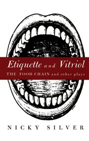 Etiquette and vitriol: the food chain and other plays cover image