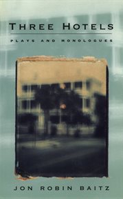 Three Hotels: Plays and Monologues cover image