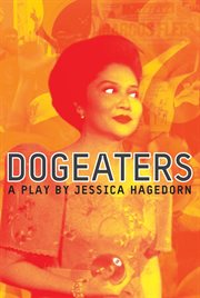 Dogeaters: a play about the Philippines cover image