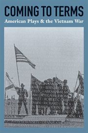 Coming to terms: American plays & the Vietnam War cover image