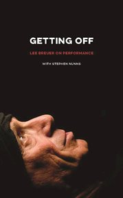 Getting off : Lee Breuer on performance cover image