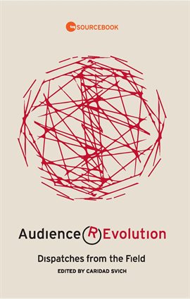 Cover image for Audience Revolution: Dispatches from the Field