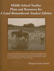 Middle School Teacher Plans and Resources for A Land Remembered Middle School Teacher Plans and Resources for A Land Remembered