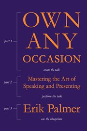 Own any occasion : mastering the art of speaking and presenting cover image