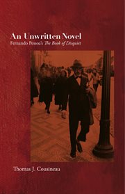 An unwritten novel : Fernando Pessoa's The book of disquiet cover image