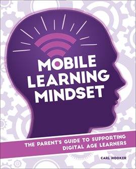 Cover image for The Parent's Guide to Supporting Digital Age Learners