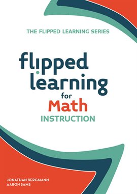 Cover image for Flipped Learning for Math Instruction