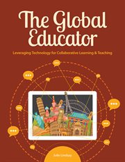 The global educator : leveraging technology for collaborative learning & teaching cover image