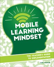Mobile Learning Mindset : the Teacher's Guide to Implementation cover image