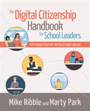 The digital citizenship handbook for school leaders : fostering positive interactions online cover image