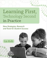 Learning first, technology second in practice. New Strategies, Research and Tools for Student Success cover image