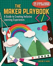 The maker playbook. A Guide to Creating Inclusive Learning Experiences cover image