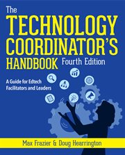 Technology Coordinator's Handbook, Fourth Edition : A Guide For Edtech Facilitators And Leaders cover image