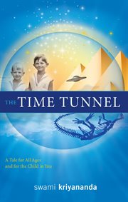 The time tunnel : a tale for all ages and for the child in you cover image