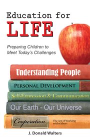 Education for life : preparing children to meet the challenges cover image