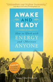 Awake and ready : how to work with energy and motivate anyone cover image