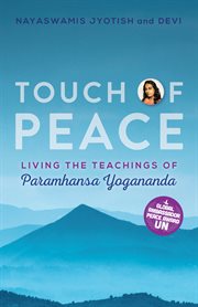 Touch of peace. Living the Teachings of Paramhansa Yogananda cover image
