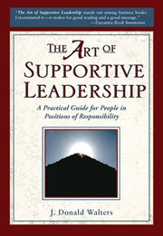 The Art of Supportive Leadership : A Practical Guide for People in Positions of Responsibility cover image
