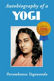 Autobiography of a Yogi : the Original 1946 Edition plus Bonus Material cover image