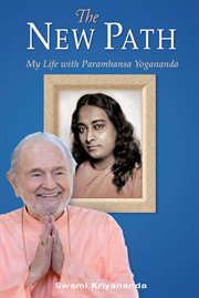 The new path : my life with Paramhansa Yogananda cover image