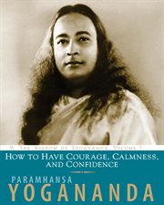 How to have courage, calmness, and confidence cover image