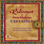 The Rubaiyat of Omar Khayyam explained cover image
