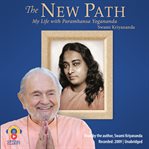 The New Path : Life with Paramhansa Yogananda cover image