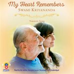 My Heart Remembers Swami Kriyananda cover image