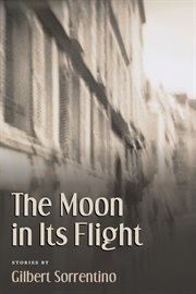 The moon in its flight: stories cover image