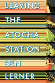 Leaving the Atocha Station : a novel cover image