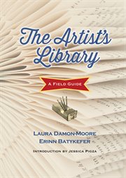 The artist's library : a field guide, from the library as incubator project cover image