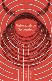 Unbearable Splendor cover image