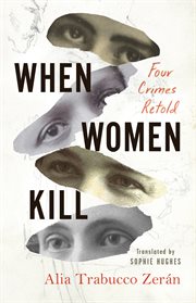 When women kill : four crimes retold cover image