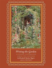 Writing the garden. A Literary Conversation Across Two Centuries cover image