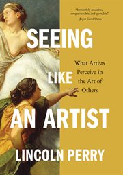 Seeing like an artist : what artists perceive in the art of others cover image