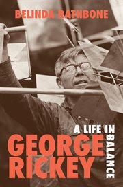 George Rickey : a life in balance cover image